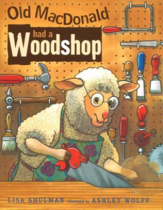 Livre Old Macdonald Had a Woodshop Lisa Shulman