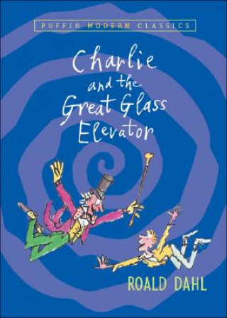 Kniha Charlie and the Great Glass Elevator Roald Dahl