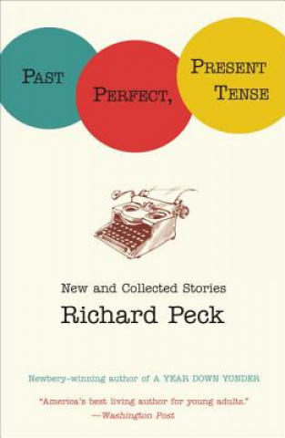 Carte Past Perfect, Present Tense Richard Peck