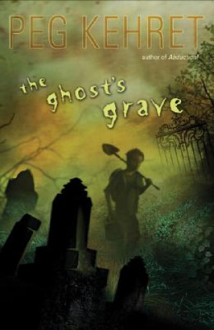 Könyv The Ghost's Grave Peg Kehret