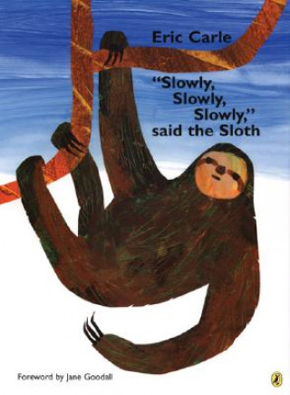 Könyv Slowly, Slowly, Slowly Said the Sloth Eric Carle