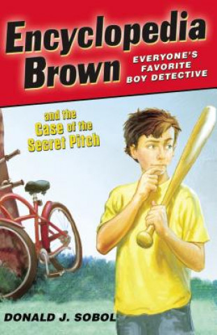 Kniha Encyclopedia Brown and the Case of the Secret Pitch Donald J. Sobol