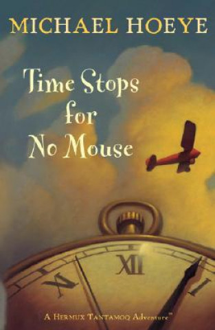 Book Time Stops for No Mouse Michael Hoeye