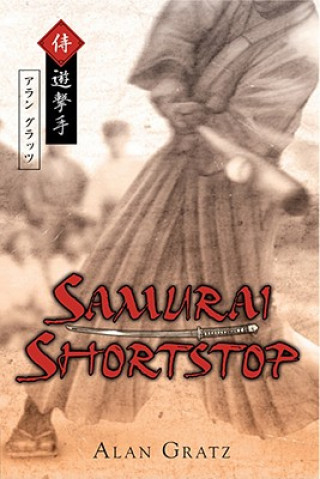 Book Samurai Shortstop Alan M. Gratz