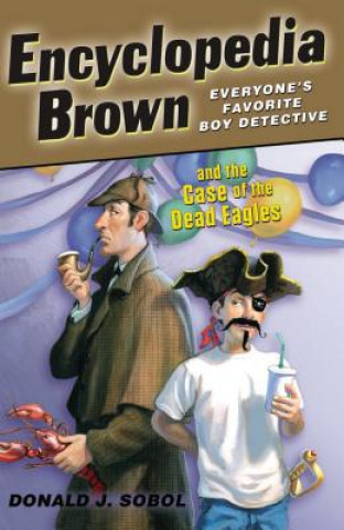 Carte Encyclopedia Brown and the Case of the Dead Eagles Donald J. Sobol