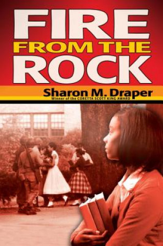 Knjiga Fire From the Rock Sharon M. Draper