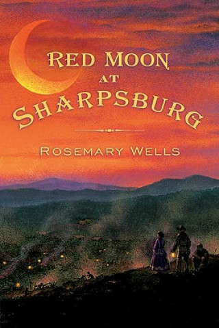 Könyv Red Moon at Sharpsburg Rosemary Wells