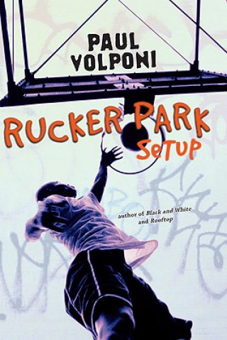 Kniha Rucker Park Setup Paul Volponi