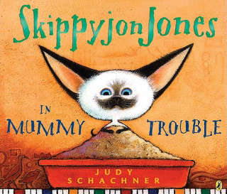 Könyv Skippyjon Jones in Mummy Trouble Judith Byron Schachner
