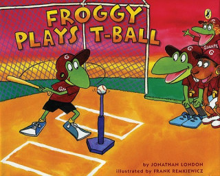 Könyv Froggy Plays T-ball Jonathan London