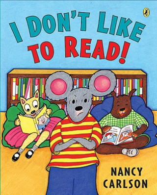 Carte I Don't Like to Read! Nancy L. Carlson