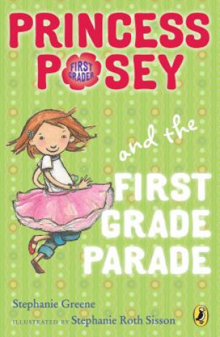 Kniha Princess Posey and the First Grade Parade Stephanie Greene