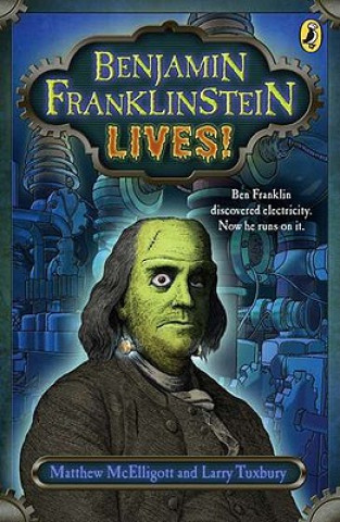 Boek Benjamin Franklinstein Lives! Matthew McElligott