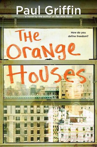 Kniha The Orange Houses Paul Griffin