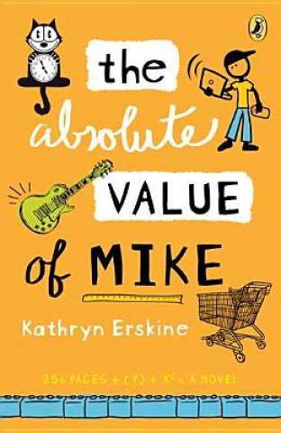 Carte The Absolute Value of Mike Kathryn Erskine