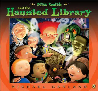 Könyv Miss Smith and the Haunted Library Michael Garland