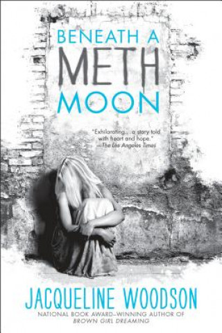 Kniha Beneath a Meth Moon Jacqueline Woodson