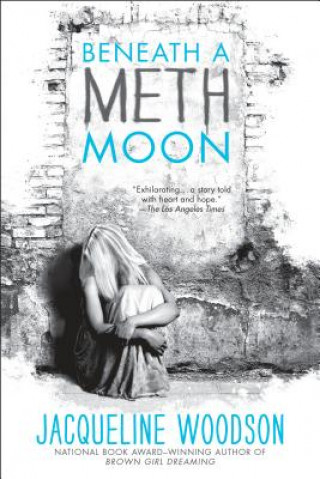 Book Beneath a Meth Moon Jacqueline Woodson