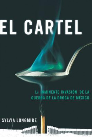 Carte El Cartel / The Cartel Sylvia Longmire