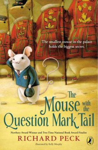 Kniha The Mouse With the Question Mark Tail Richard Peck