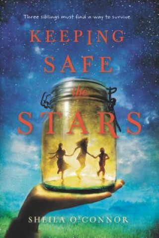 Kniha Keeping Safe the Stars Sheila O'Connor