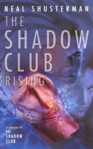 Kniha The Shadow Club Rising Neal Shusterman