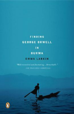 Книга Finding George Orwell in Burma Emma Larkin