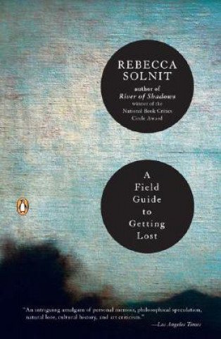 Kniha Field Guide to Getting Lost Rebecca Solnit