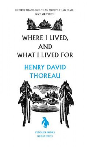 Kniha Where I Lived, And What I Lived for Henry David Thoreau