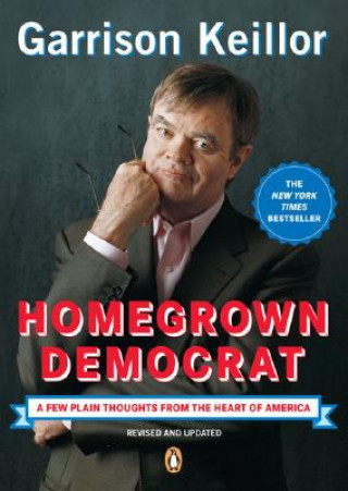 Könyv Homegrown Democrat Garrison Keillor