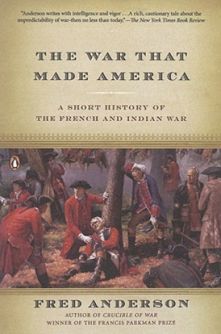 Carte The War That Made America Fred Anderson