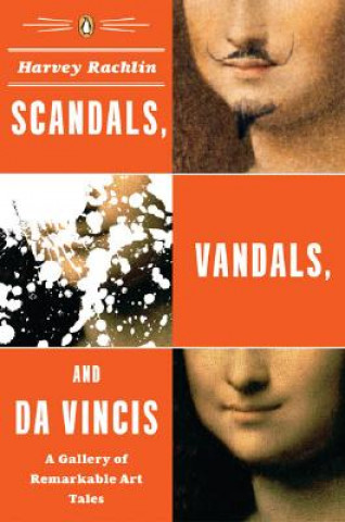 Kniha Scandals, Vandals, And Da Vincis Harvey Rachlin