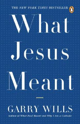 Carte What Jesus Meant Garry Wills