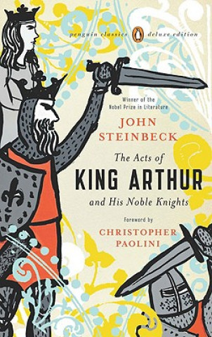 Könyv Acts of King Arthur and His Noble Knights John Steinbeck