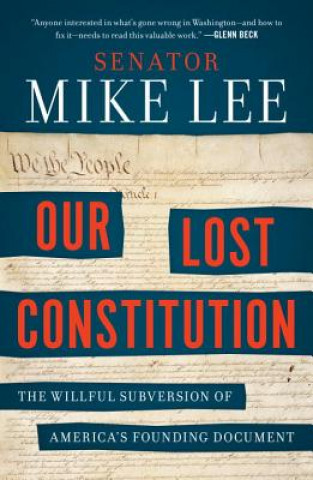 Książka Our Lost Constitution Mike Lee