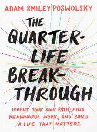 Könyv Quarter Life Breakthrough Adam Smiley Poswolsky