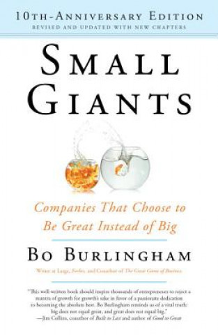 Kniha Small Giants--10th-anniversary Bo Burlingham
