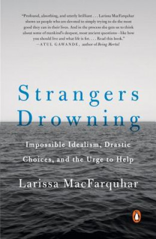 Knjiga Strangers Drowning Larissa Macfarquhar