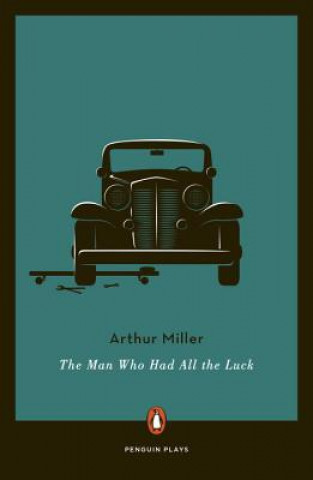 Könyv The Man Who Had All the Luck Arthur Miller