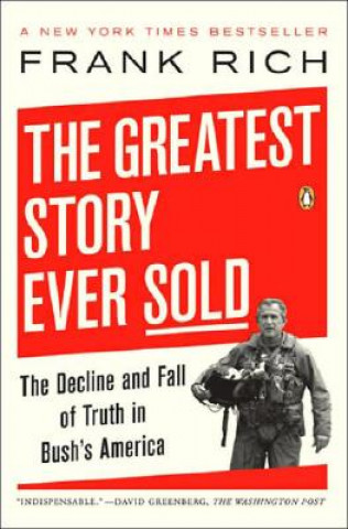 Kniha The Greatest Story Ever Sold Frank Rich