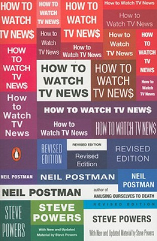 Kniha How to Watch TV News Neil Postman