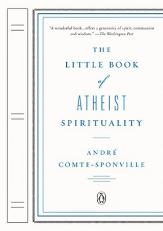 Könyv The Little Book of Atheist Spirituality Andre Comte-Sponville