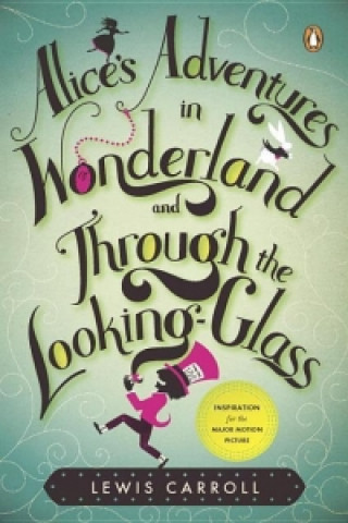 Kniha Alice's Adventures in Wonderland and Through the Looking-Glass and What Alice Found There Lewis Carroll