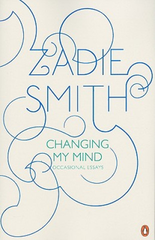 Kniha Changing My Mind Zadie Smith