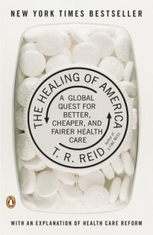 Книга The Healing of America T. R. Reid