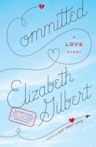 Könyv Committed Elizabeth Gilbert