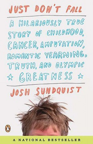Kniha Just Don't Fall Josh Sundquist