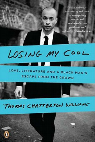 Knjiga Losing My Cool Thomas Chatterton Williams