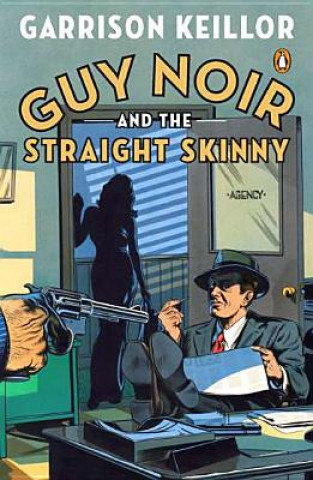 Książka Guy Noir and the Straight Skinny Garrison Keillor