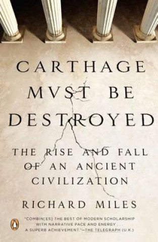 Kniha Carthage Must Be Destroyed Richard Miles